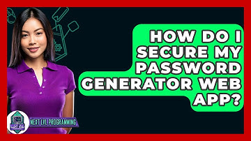 How Do I Secure My Password Generator Web App? - Next LVL Programming