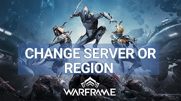 How to Change Server or Region on Warframe Game 2025?