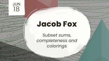 Jacob Fox - "Subset sums, completeness and colorings" | Big Seminar