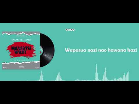 Kasaki Selemani Hawatuwezi Official Audio Mp3 Subscribe Kasakiselemani 