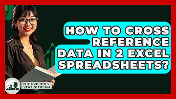How To Cross Reference Data In 2 Excel Spreadsheets? - The Friendly Statistician