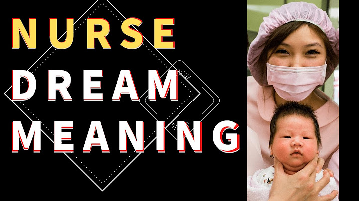 Dream about Nurse : Dream Meaning and  Dream Interpretation of Nurse Dreams