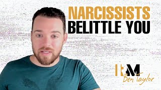 Narcissists Belittle You to \