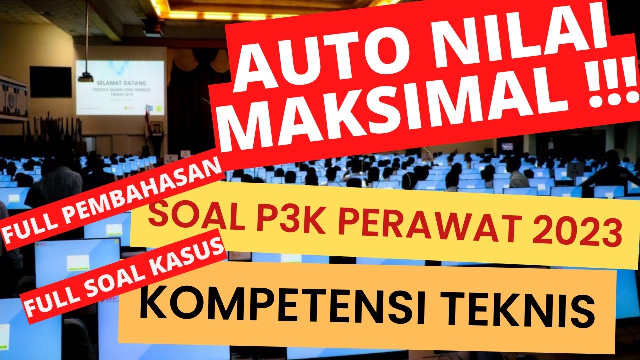 AUTO NILAI MAKSIMAL‼‼SOAL P3K PERAWAT 2023 KOMPETENSI TEKNIS FULL KASUS II FULL PEMBAHASAN