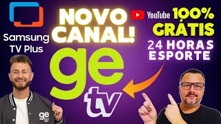📺NOVO e GRÁTIS! CANAL GE TV CHEGA ao SAMSUNG TV PLUS e YOUTUBE 24 HORAS de ESPORTE!⚽