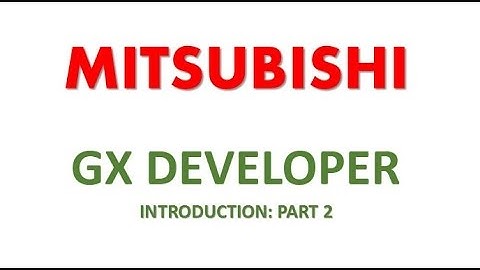 Mitsubishi GX Developer Introduction: Part 2
