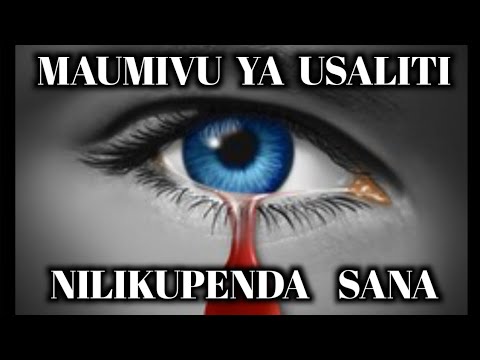 MAUMIVU YA USALITI KWENYE MAPENZI NILIKUPENDA SANA MTIAMOYO