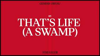Genesis Owusu - That&#39;s Life (A Swamp) (Official Audio)