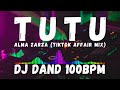tutu_alma zarza (tiktok affair mix) - DJ DAND 100bpm