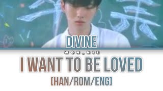 I Want To Be Loved By DIVINE (Colour Coded Lyrics) [Han/Rom/Eng]