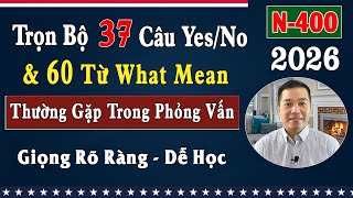 [Mới] N400 Full 37 Câu Yes/No và 60 Từ What Mean Thường Gặp Trong Phỏng Vấn | Thi Quốc Tịch Mỹ 2026