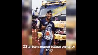 DJ terbaru mama bilang begitu ee 2023