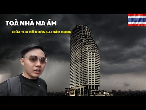 Vì sao không ai dám đụng đến Toà Nhà này ở Thái Lan