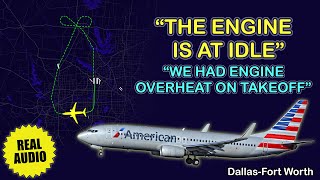 ENGINE OVERHEAT on takeoff. Engine is at idle. American B737 returns to Dallas. Real ATC