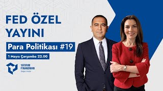 Para Politikası #19 I FED Özel Yayını