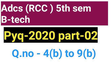Adcs ( RCC ) PYQ-2020 Part-02 ( Q. 04 to 09 ) 5th SEM B-TECH # BEU #