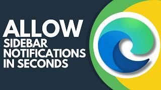 Want Sidebar Apps to Show Notifications in Microsoft Edge? Follow This Step by Step