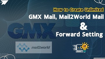 How to Create Unlimited GMX Mail, Mail2World Mail & Forward Setting