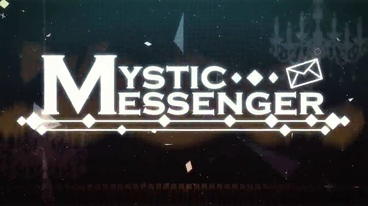 Hướng dẫn chơi mystic messenger cụ thể