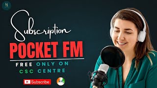 Pocket FM Free Subscription CSC | How to get Pocket FM Free Subscription via CSC