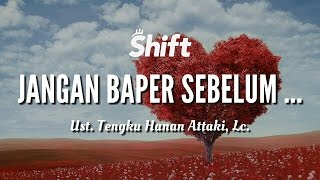 Download“Jangan Baper Sebelum...” - Ust. Tengku Hanan Attaki, Lc. MP3 MP4 “Jangan Baper Sebelum...” - Ust. Tengku Hanan Attaki, Lc.