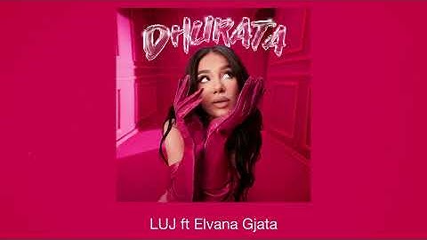 Dhurata Dora feat. Elvana Gjata - LUJ (Official Audio)