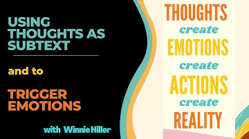 Acting Lessons: THOUGHTS CREATE EMOTIONS (using subtext to trigger feelings & meanings)Winnie Hiller