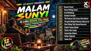 Malam Sunyi — 12 Lagu Reggae Full Bass Relaksasi Penenang Pikiran & Pengantar Tidur | X1 Music