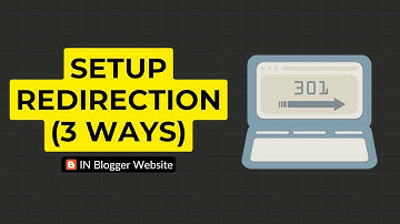 What is Redirection? - Setup Redirection in Blogger (3 Ways)