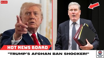1 MINUTE AGO:Trump DEVASTATES Starmer with Afghan Migrant BAN Britain TOO TERRIFIED to Battle Terror
