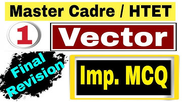 #1  Vector - Most Important MCQ || For Master Cadre Maths 2020 || For HTET Maths 2020