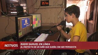 “Radio Samuel”, los primeros pasos de un niño que sueña con ser periodista