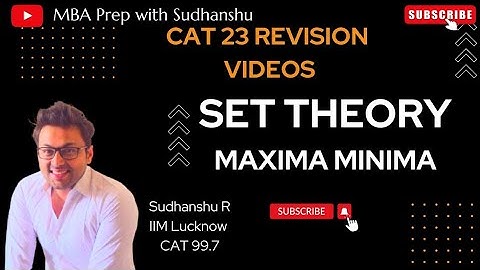 Set Theory | Maxima Minima | Line Diagram | Important for CAT.