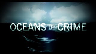 Oceans Of Crime | CNBC Documentaries