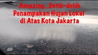 Amazing...Detik-detik Proses Hujan Lokal di Kota Jakarta Dilihat Dari Atas Pesawat