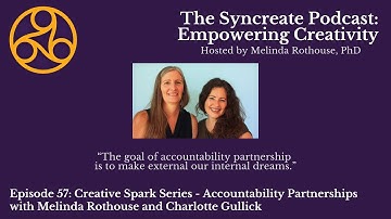 Syncreate Podcast Episode 57 [VIDEO]: Accountability Partnerships #creativity #creativeprocess