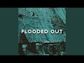 Flooded out