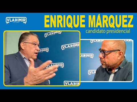 “Mi candidatura es una opción no un obstáculo". afirma Enrique Márquez, candidato presidencial