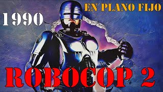 ROBOCOP 2, 1990  ¿UNA BUENA SECUELA?