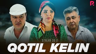 Otalar so'zi - Qotil kelin | Оталар сузи - Котил келин (Nima uchun?)