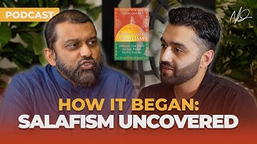 The History of Salafism - A Podcast About Shaykh Yasir Qadhi