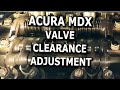 Acura MDX Valve Clearance Adjustment