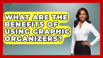 What Are The Benefits Of Using Graphic Organizers? - Aspiring Teacher Guide
