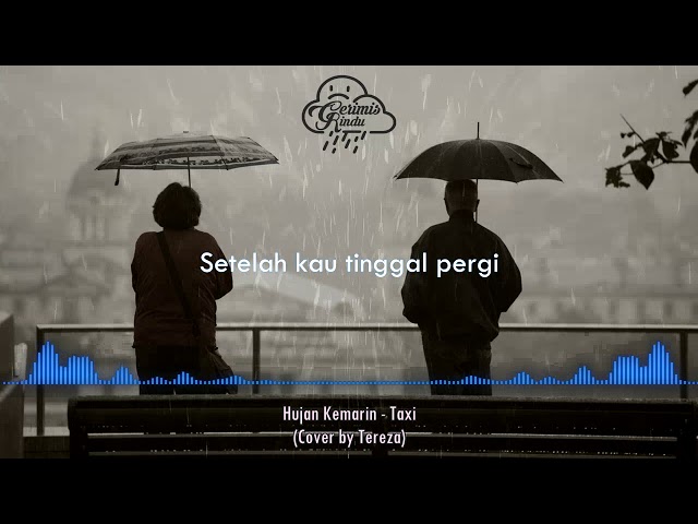 Taxi - Hujan Kemarin (Cover By Tereza) + Lirik class=