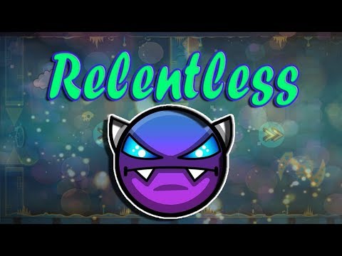 Relentless by GeoSlam1 100% (easy demon) / GD 2.11