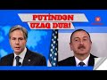 Putindən, Lukaşenkodan uzaq dur! - Blinken Əliyevlə danışdı