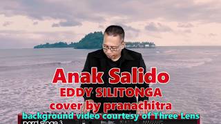 Anak Salido EDDY SILITONGA cover by Pranachitra