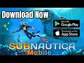SUBNAUTICA MOBILE IS HERE!!