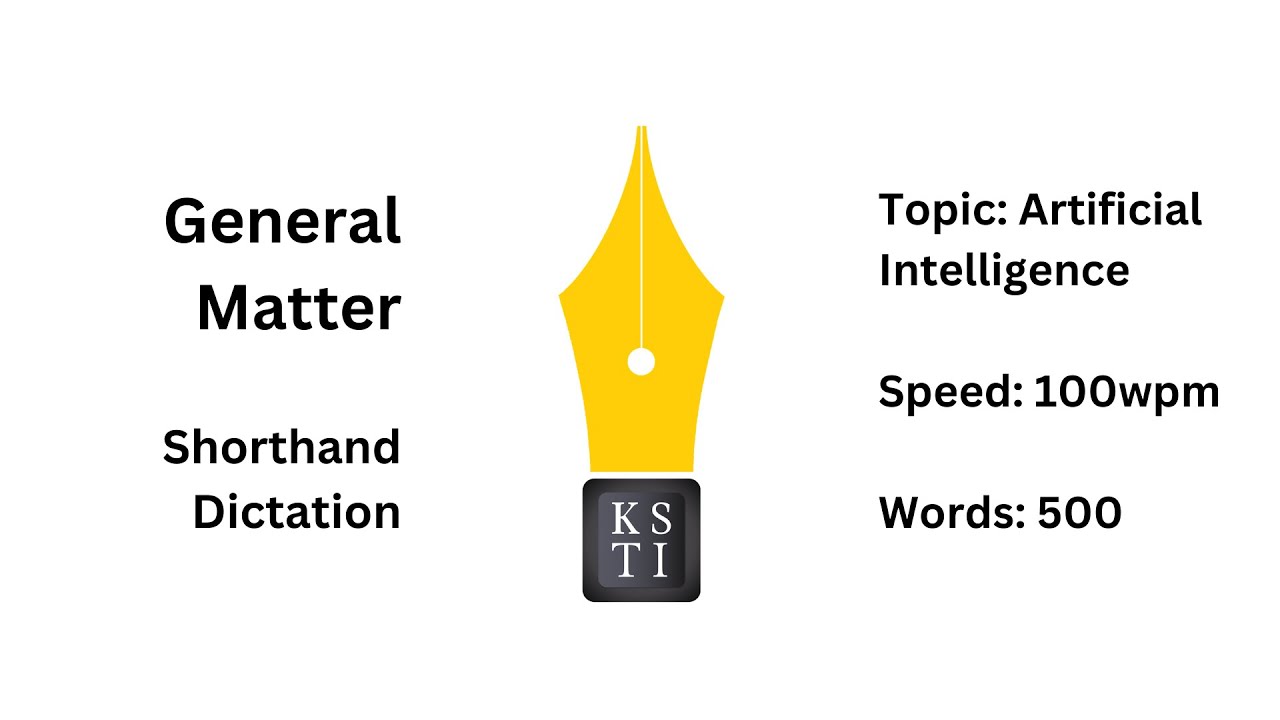 General Matter Shorthand Dictation: Artificial Intelligence - 100wpm