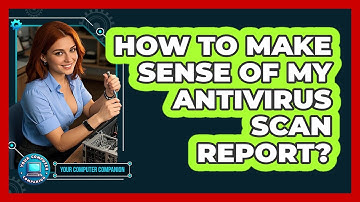 How To Make Sense Of My Antivirus Scan Report?